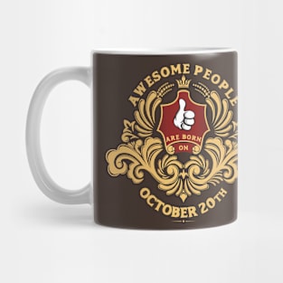Awesome People are born on October 20th Mug